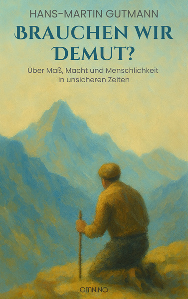Brauchen wir Demut? : Über Maß, Macht und Menschlichkeit in unsicheren Zeiten . Ein Buch von Hans-Martin Gutmann